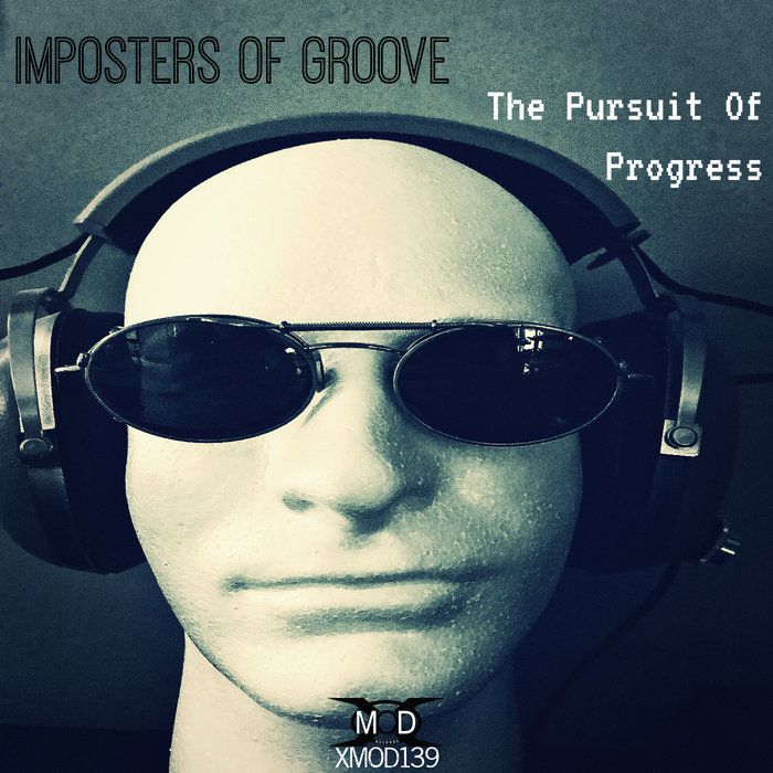 Imposters Of Groove - The Pursuit Of Progress [XMOD139]